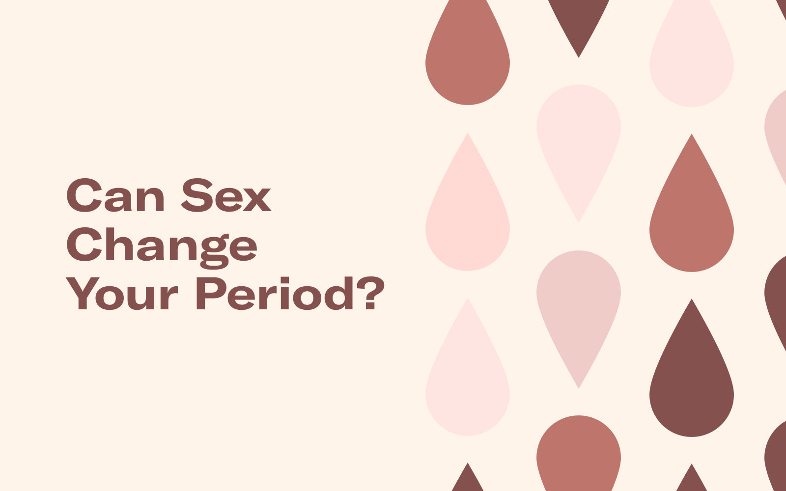 Can Sex Make Your Period Come